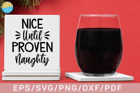 Download Nice Until Proven Naughty Coaster SVG - Premium Bundle